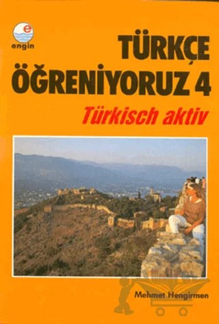 Türkçe Öğreniyoruz 4 Türkisch Aktiv – Mehmet Hengirmen – Engin Yayınevi kitap kapağı