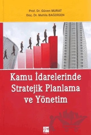 Kamu İdarelerinde Stratejik Planlama ve Yönetim – Güven Murat – Gazi Kitabevi kitap kapağı