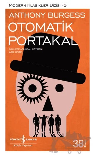 Otomatik Portakal – Anthony Burgess – İş Bankası Kültür Yayınları kitap kapağı