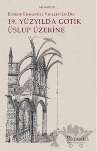 19. Yüzyılda Gotik Üslup Üzerine – Eugene Emmanuel Viollet-Le-Duc – Janus kitap kapağı