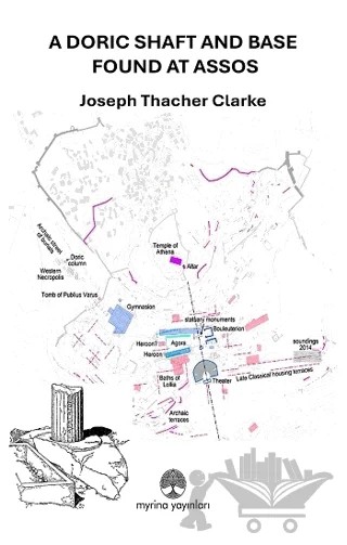 A Doric Shaft And Base Found At Assos – Joseph Thacher Clarke – Myrina Yayınları kitap kapağı