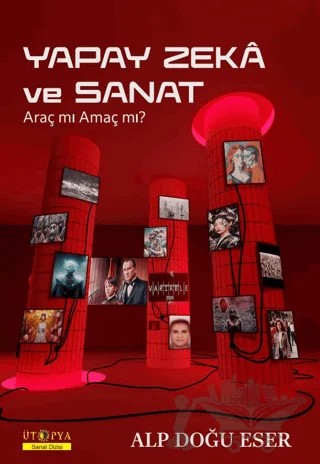 Yapay Zeka ve Sanat – Alp Doğu Eser – Ütopya Yayınevi kitap kapağı