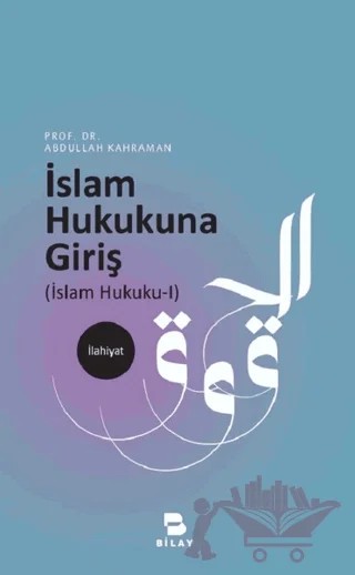 İslam Hukukuna Giriş – Abdullah Kahraman – BİLAY (Bilimsel Araştırma Yayınları) kitap kapağı