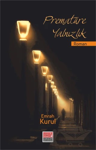 Prematüre Yalnızlık – Emrah Kurul – Maarif Mektepleri kitap kapağı