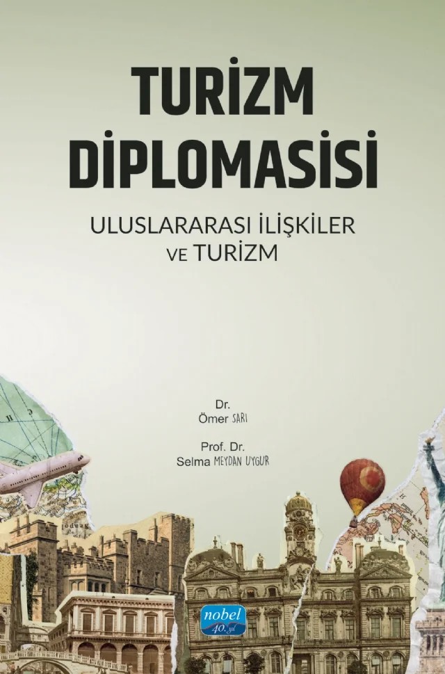TURİZM DİPLOMASİSİ - Uluslararası İlişkiler ve Turizm – Ömer Sarı, Selma Meydan Uygur – Nobel Akademik Yayıncılık kitap kapağı