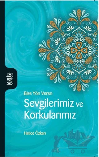 Sevgilerimiz ve Korkularımız – Hatice Özkan – Kurtuba Kitap kitap kapağı
