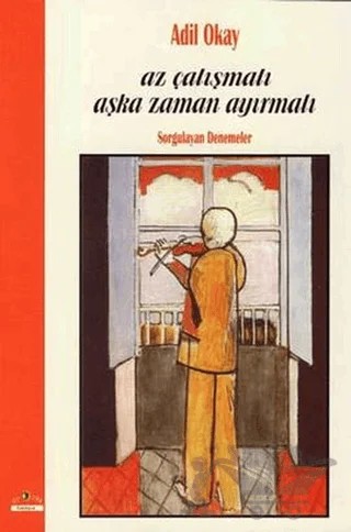Az Çalışmalı Aşka Zaman Ayırmalı – Adil Okay – Ütopya Yayınevi kitap kapağı