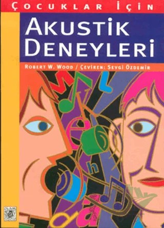 Çocuklar İçin Akustik Deneyleri – Robert W. Wood – Pan Yayıncılık kitap kapağı