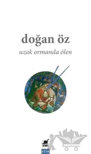 Uzak Ormanda Ölen – Doğan Öz – Ayrıntı Yayınları kitap kapağı