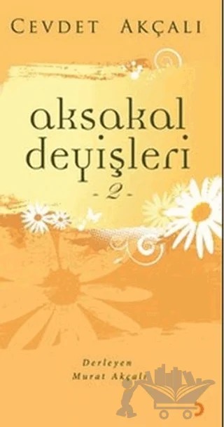 Aksakal Deyişleri 2 – Cevdet Akçalı – Cinius Yayınları kitap kapağı