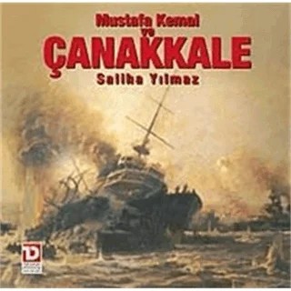 Mustafa Kemal ve Çanakkale Destanı – Saliha Yılmaz – Toplumsal Dönüşüm Yayınları kitap kapağı