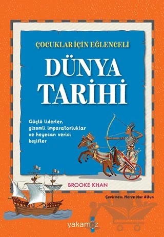 Çocuklar İçin Eğlenceli Dünya Tarihi – Brooke Khan – Yakamoz Yayınevi kitap kapağı