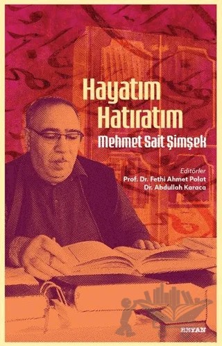 Hayatım Hatıratım - Mehmet Sait Şimşek – Fethi Ahmet Polat, Abdullah Karaca – Beyan Yayınları kitap kapağı