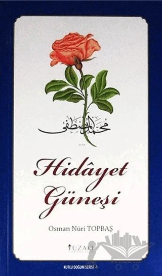 Hidayet Güneşi (Kuşe) - Kutlu Doğum Serisi 1 – Osman Nuri Topbaş – Yüzakı Yayıncılık kitap kapağı