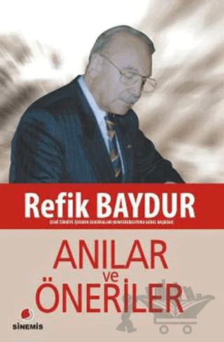 Anılar ve Öneriler – Refik Baydur – Sinemis Yayınları kitap kapağı