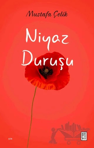 Niyaz Duruşu – Mustafa Çelik – Ketebe Yayınları kitap kapağı