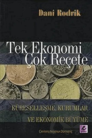 Tek Ekonomi Çok Reçete – Dani Rodrik – Efil Yayınevi kitap kapağı