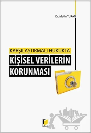 Kişisel Verilerin Korunması - Karşılaştırmalı Hukukta – Metin Turan – Adalet Yayınevi kitap kapağı
