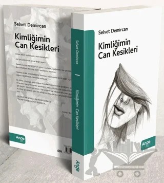 Kimliğimin Can Kesikleri – Selvet Demircan – Ange Yayınları kitap kapağı