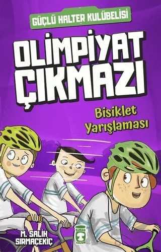 Bisiklet Yarışlaması - Olimpiyat Çıkmazı – Mehmet Salih Sırmaçekiç – Timaş Çocuk kitap kapağı