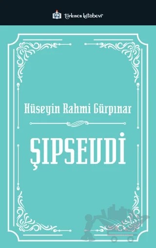 Şıpsevdi – Hüseyin Rahmi Gürpınar – Türkmen Kitabevi kitap kapağı