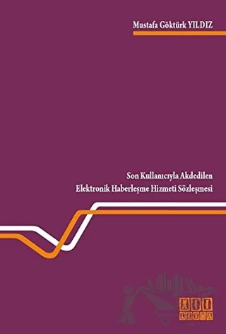 Son Kullanıcıyla Akdedilen Elektronik Haberleşme Hizmeti Sözleşmesi – Mustafa Göktürk Yıldız – On İki Levha Yayınları kitap kapağı
