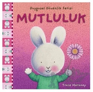 Duygusal Güvenlik Serisi - Mutluluk – Trace Moroney – Doğan Egmont Yayıncılık kitap kapağı