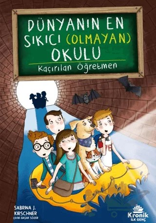 Dünyanın En Sıkıcı (Olmayan) Okulu 3 – Sabrina J. Kirschner – Kronik İlk Genç kitap kapağı