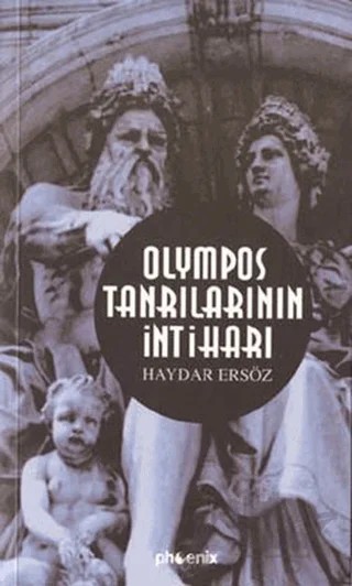 Olympos Tanrılarının İntiharı – Haydar Ersöz – Phoenix Yayınevi kitap kapağı