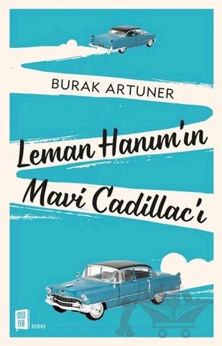 Leman Hanım’ın Mavi Cadillac’ı – Burak Artuner – Mona Kitap kitap kapağı
