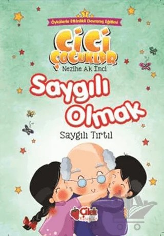 Saygılı Olmak - Cici Çocuklar – Nezihe Ak İnci – Çilek Kitaplar kitap kapağı