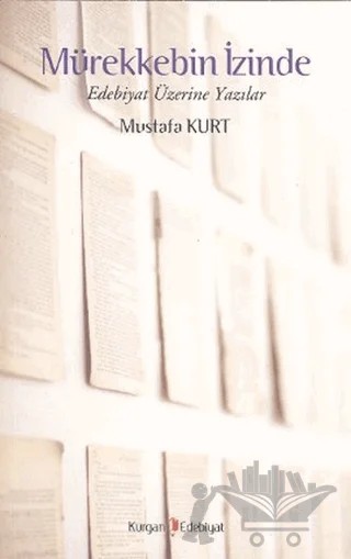Mürekkebin İzinde – Mustafa Kurt – Kurgan Edebiyat kitap kapağı