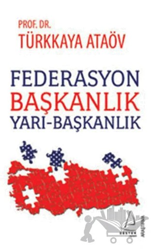 Federasyon Başkanlık - Yarı-Başkanlık – Türkkaya Ataöv – Destek Yayınları kitap kapağı