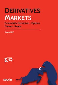 Derivatives Markets Commodity Derivatives – Futures – Options – Swaps – Ayben Koy – Seçkin Yayıncılık kitap kapağı