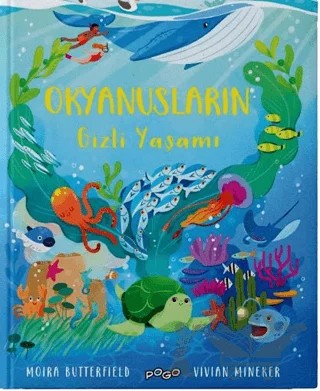 Okyanusların Gizli Yaşamı – Moira Butterfield – Pogo Çocuk kitap kapağı