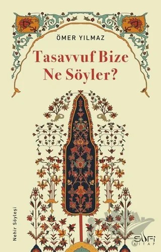 Tasavvuf Bize Ne Söyler? – Ömer Yılmaz – Sufi Kitap kitap kapağı