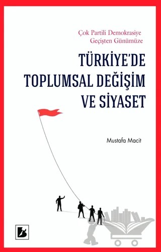 Türkiye’de Toplumsal Değişim ve Siyaset – Mustafa Macit – Bir Yayıncılık kitap kapağı