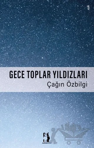 Gece Toplar Yıldızları – Çağın Özbilgi – Metinlerarası Kitap kitap kapağı