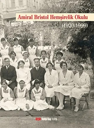 Amiral Bristol Hemşirelik Okulu (1920-1999) – Gülsevim Çeviker – Koç Üniversitesi Yayınları kitap kapağı