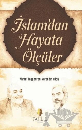 İslam'dan Hayata Ölçüler – Ahmet Taşgetiren, Nureddin Yıldız – Tahlil Yayınları kitap kapağı
