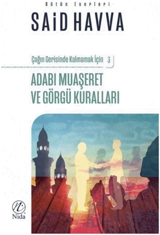 Adabı Muaşeret ve Görgü Kuralları - Çağın Gerisinde Kalmamak İçin 3 – Said Havva – Nida Yayıncılık kitap kapağı