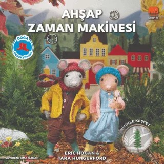 Ahşap Zaman Makinesi - Doğa Dedektifleri – Eric Hogan, Tara Hungerford – Uçan Fil Yayınları kitap kapağı