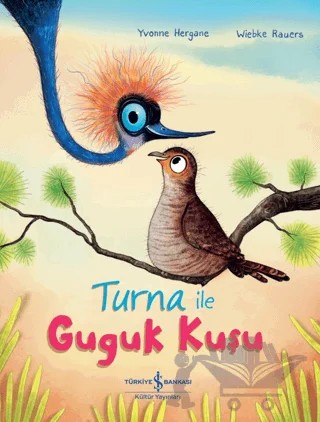 Turna ile Guguk Kuşu – Yvonne Hergane – İş Bankası Kültür Yayınları kitap kapağı