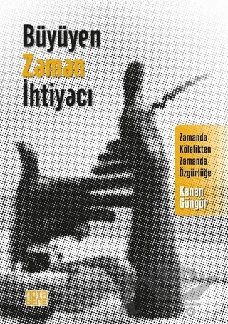 Büyüyen Zaman İhtiyacı – Kenan Güngör – Nota Bene Yayınları kitap kapağı