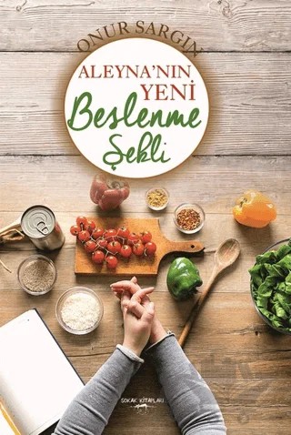 Aleyna'nın Yeni Beslenme Şekli – Onur Sargın – Sokak Kitapları Yayınları kitap kapağı
