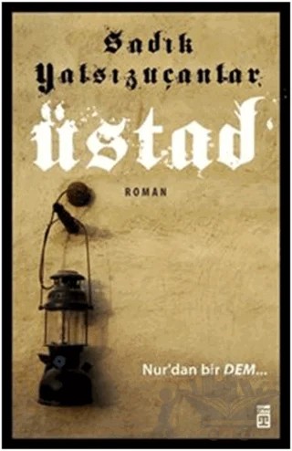 Üstad – Sadık Yalsızuçanlar – Timaş İnanç kitap kapağı