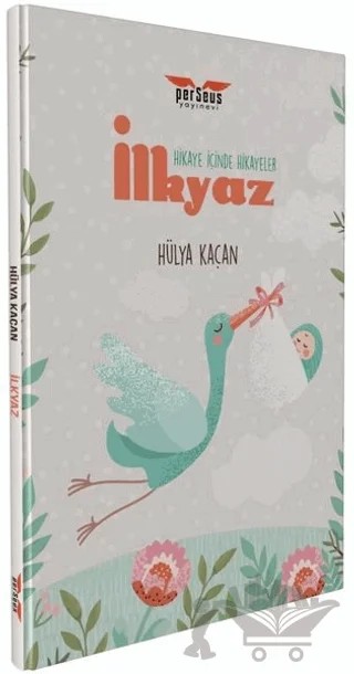 İlkyaz - Hikaye İçinde Hikayeler – Hülya Kaçan – Perseus kitap kapağı