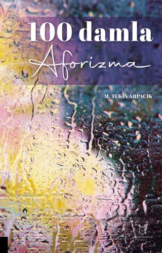 100 Damla Aforizma – M. Tekin Arpacık – Akademisyen Kitabevi kitap kapağı