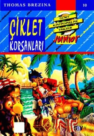 Çiklet Korsanları - Dört Kafadarlar Takımı 10 Junior – Thomas Brezina – Say Çocuk kitap kapağı