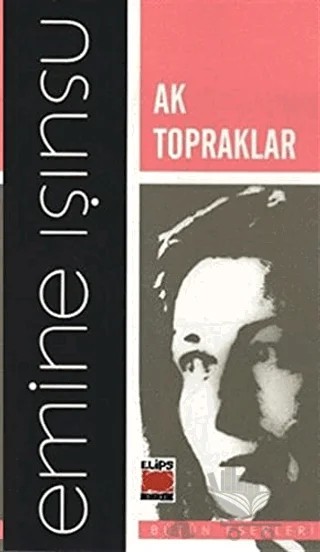 Ak Topraklar – Emine Işınsu – Elips Kitap kitap kapağı